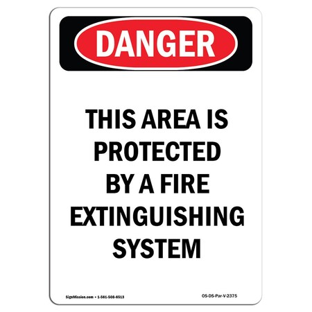 Signmission OSHA Danger Sign, This Area Is Protected By Fire, 24in X 18in Rigid Plastic, 18" W, 24" L, Portrait OS-DS-P-1824-V-2375